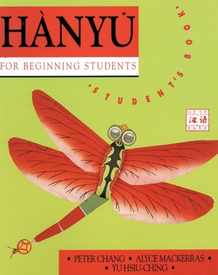 Hanyu for Beginning Students - Chang, Peter, and Mackerras, Alyce, and Hsiu-Ching, Yu