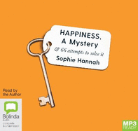 Happiness, a Mystery: And 66 Attempts to Solve It