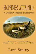 Happiness Attained: A Layman's Companion To Psalm One