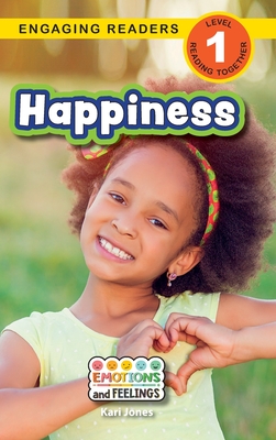 Happiness: Emotions and Feelings (Engaging Readers, Level 1) - Jones, Kari, and Harvey, Sarah (Editor)