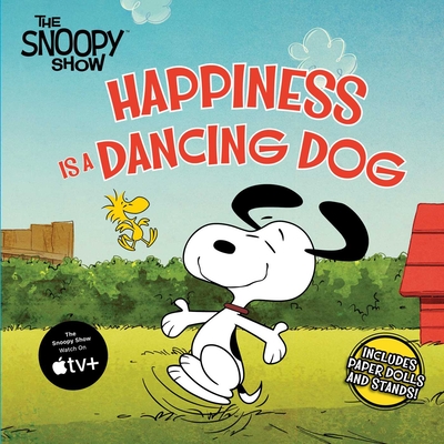 Happiness Is a Dancing Dog - Schulz, Charles M, and Michaels, Patty (Adapted by)