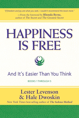 Happiness Is Free: And It's Easier Than You Think, Books 1 through 5, The Greatest Secret Edition - Levenson, Lester, and Dwoskin, Hale, and Byrne, Rhonda (Foreword by)