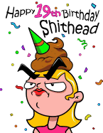 Happy 19th Birthday Shithead: Forget the Birthday Card and Get This Funny Birthday Password Book Instead!