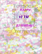 Happy 42Th Birthday !: each page will be better than the previous one !!!