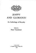 Happy and Glorious!: An Anthology of Royalty - Vansittart, Peter