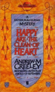 Happy are the Clean of Heart - Greeley, Andrew M.