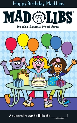 Happy Birthday Mad Libs: World's Greatest Word Game - Price, Roger, and Stern, Leonard