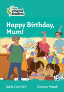 Happy Birthday, Mum!: Level 3