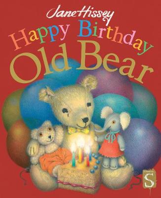 Happy Birthday, Old Bear - Hissey, Jane