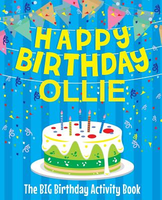 Happy Birthday Ollie - The Big Birthday Activity Book: (Personalized Children's Activity Book) - Birthdaydr