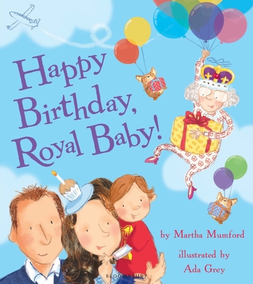 Happy Birthday, Royal Baby! - Mumford, Martha