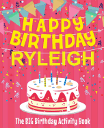 Happy Birthday Ryleigh - The Big Birthday Activity Book: (personalized Children's Activity Book)