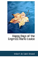 Happy Days of the Empress Marie Louise