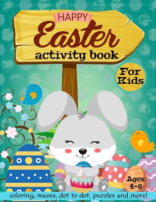 Happy Easter Activity Book for Kids Ages 4-8: Coloring, Mazes, Dot to Dot, Puzzles and More! - Lab, Activity