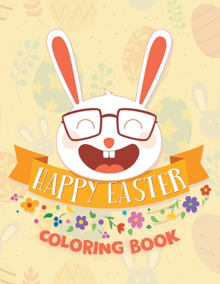 Happy Easter Coloring Book: 30 Cute and Fun Images for Kids: Eggs, Bunnies, Spring Flowers, Cute Animals and More! - Kkarla