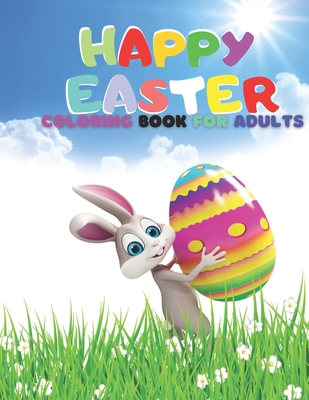 Happy Easter Coloring Book for Adults: Funny Easter Egg Coloring Book for Adults Relaxation and Meditation.Unique 35 More Image For Adults.Cute Easter Coloring Book for toddler And Preschoolers. - Houle, Justine