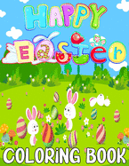 Happy Easter Coloring Book: Funny And Easy Coloring Books For Kids Ages 4-12 With High Quality Images