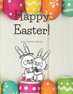 Happy Easter coloring book: Unique Easter coloring book for kids, toddlers and preschool