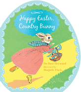 Happy Easter, Country Bunny Shaped Board Book: An Easter and Springtime Book for Kids