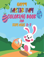 Happy easter day coloring book for kids ages 2-7: Cute, Fun, Simple and Large Print Images Coloring Pages for Kids Easter Bunnies Eggs ... Best Gift for Easter.