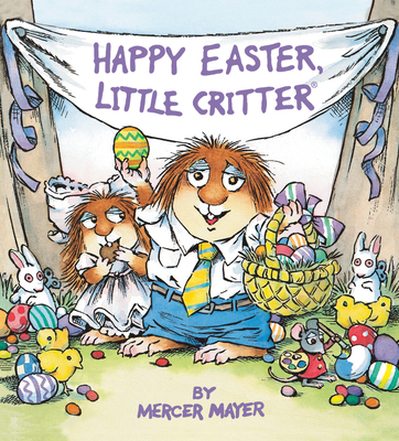 Happy Easter, Little Critter - Mayer, Mercer