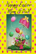 Happy Easter Mom & Dad! (Coloring Card): (Personalized Card) Inspirational Easter & Spring Messages, Wishes, & Greetings!