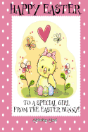 Happy Easter to a Special Girl from the Easter Bunny! (Coloring Card): (Personalized Card) Easter Messages, Greetings, Poems, & More!