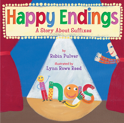 Happy Endings: A Story about Suffixes - Pulver, Robin