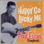Happy-Go-Lucky Me: The Paul Evans Songbook - Paul Evans