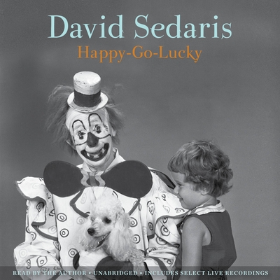 Happy-Go-Lucky - Sedaris, David (Read by)