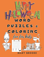 Happy Halloween Word Puzzles And Coloring Fun For Kids: Trick Or Treat Activities For Ages 3 To 10