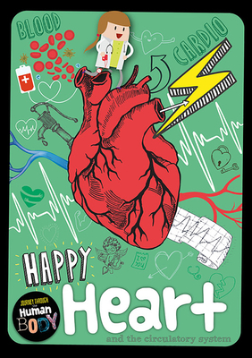 Happy Heart: and the circulatory system - Ogden, Charlie, and Webster-Jones, Danielle (Designer)