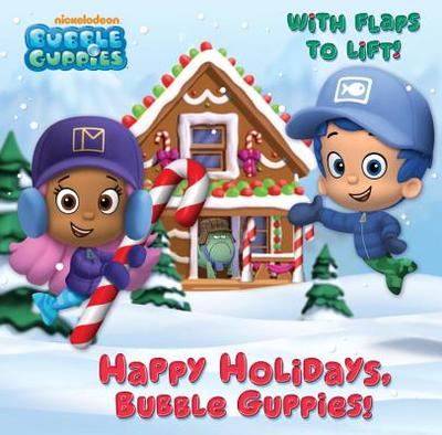 Happy Holidays, Bubble Guppies! - Tillworth, Mary