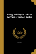 Happy Holidays in India at the Time of the Last Durbar