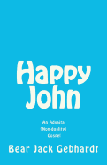 Happy John: An Advaita (Non-Duality) Gospel