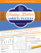 Happy Knitter Variety Puzzles, Volume 4: 60+ Large-Print Word Puzzles for Yarn Lovers