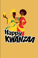 Happy Kwanzaa: Lined Notebook Journal - For Kwanzaa Celebrations Festival - Novelty Themed Gifts