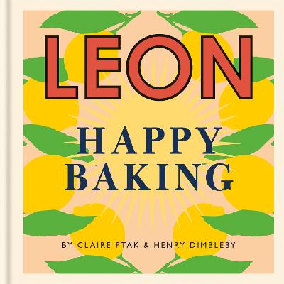 Happy Leons: Leon Happy Baking - Dimbleby, Henry, and Ptak, Claire