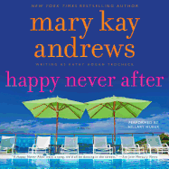 Happy Never After - Andrews, Mary Kay, and Huber, Hillary (Read by)