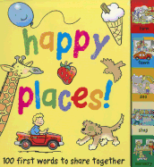 Happy Places!: 100 First Words to Share Together
