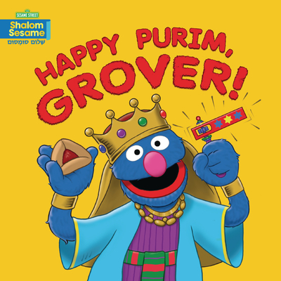Happy Purim, Grover! - Sussman, Joni Kibort