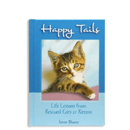 Happy Tails: Life Lessons from Rescued Cats & Kittens