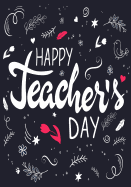 Happy Teacher Day: Teacher Appreciation Gift It Takes a Big Heart Notebook or Journal with Quote Perfect Year End Graduation or Thank You Gift for Teachers