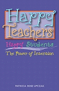 Happy Teachers Happy Students: The Power of Intention