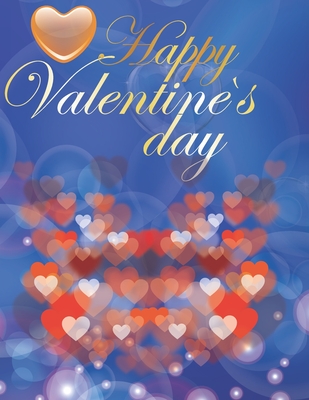 Happy Valentine's Day: Coloring Book for Adults A Fun Valentine's Day Coloring Book of Hearts - Book House, The Universal