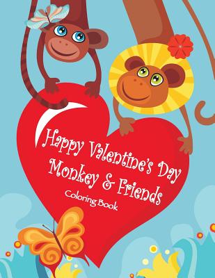 Happy Valentine's Day Monkey & Friends Coloring Book - Brown, Mary Lou, and Mahony, Sandy