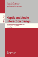 Haptic and Audio Interaction Design: 7th International Conference, Haid 2012, Lund, Sweden, August 23-24, 2012, Proceedings