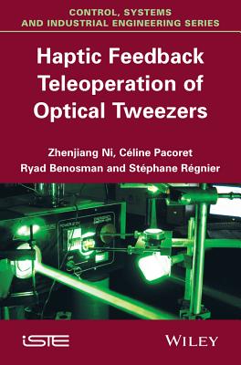 Haptic Feedback Teleoperation of Optical Tweezers - Ni, Zhenjiang, and Pacoret, Cline, and Benosman, Ryad