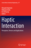 Haptic Interaction: Perception, Devices and Applications