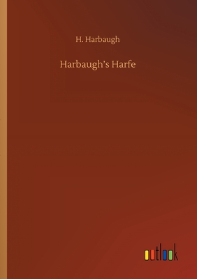 Harbaugh's Harfe - Harbaugh, H